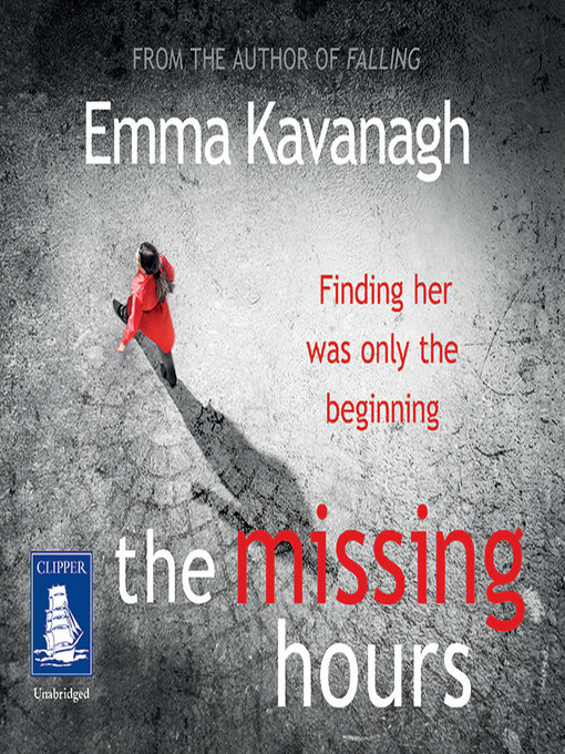 Title details for The Missing Hours by Emma Kavanagh - Available